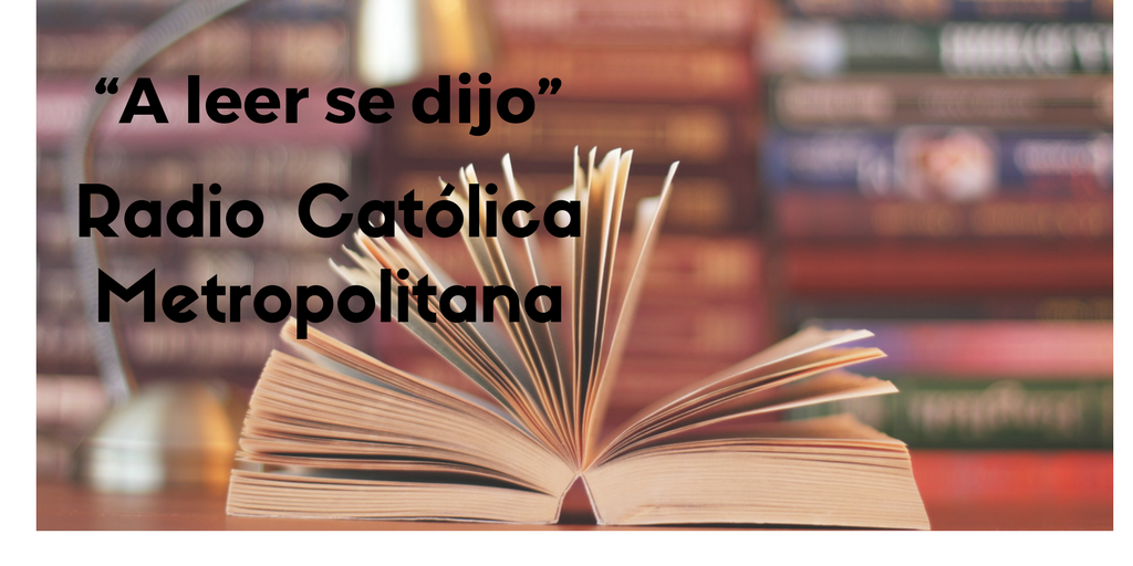 Campaña  “A leer se dijo” por Radio Católica Metropolitana.