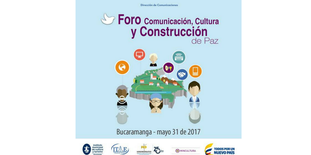 Foro de Comunicación, Cultura y Construcción de Paz – Bucaramanga.